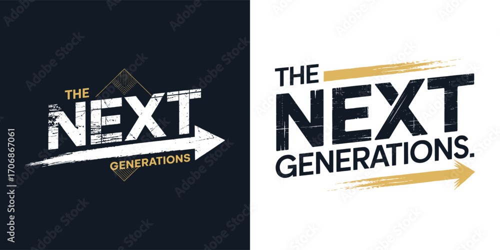 Obraz premium The Next Generations typography slogan with grunge texture and arrow graphic for t shirt design and modern branding