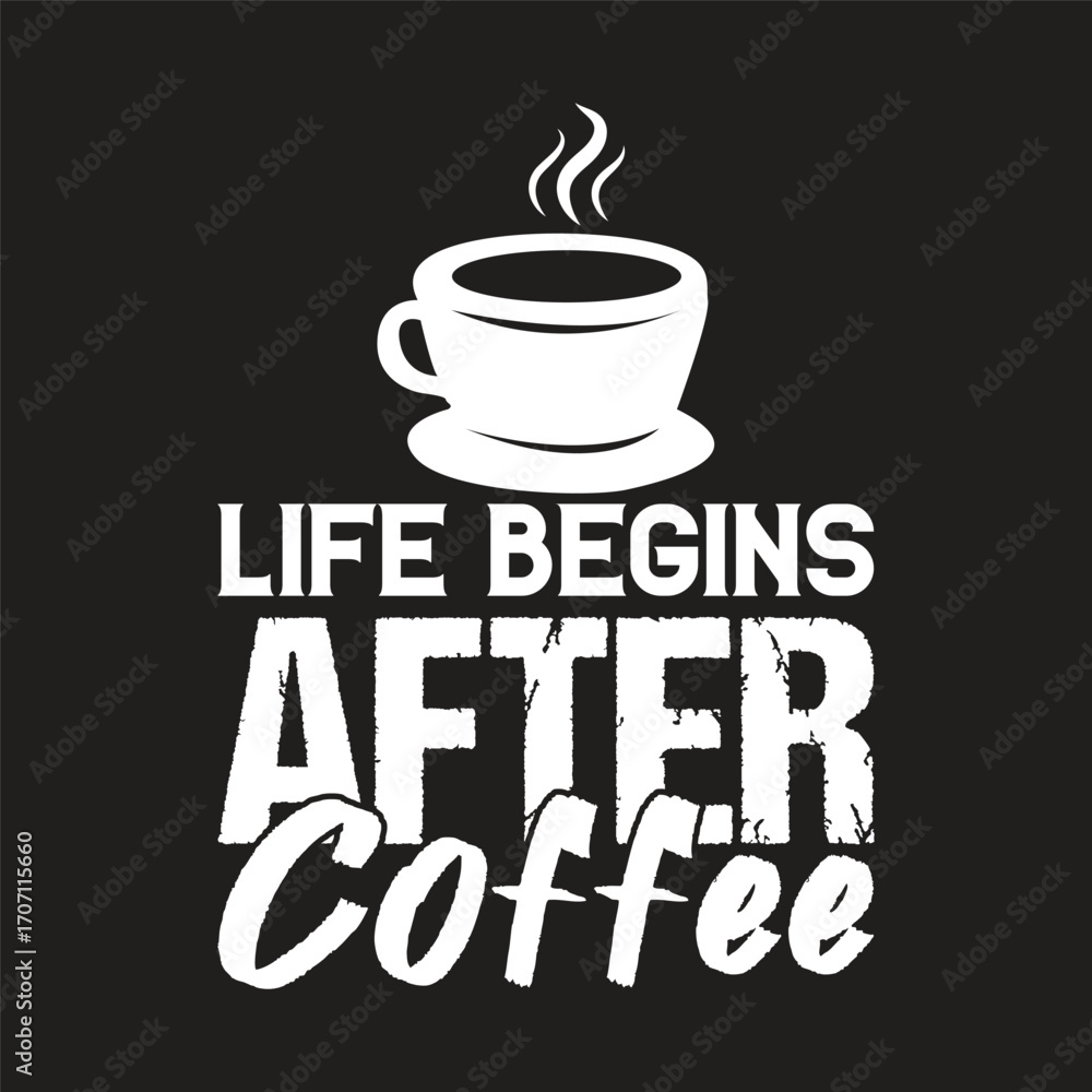 Obraz premium life begins after coffee