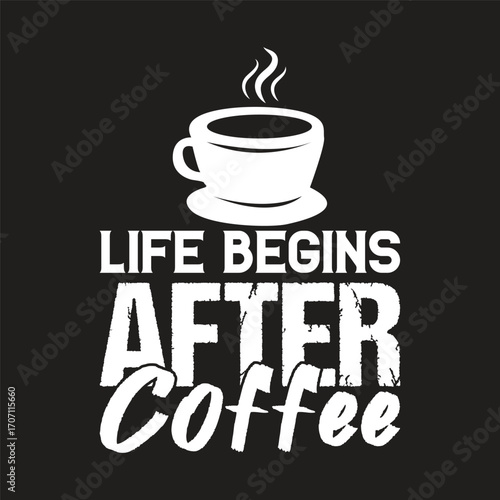 life begins after coffee