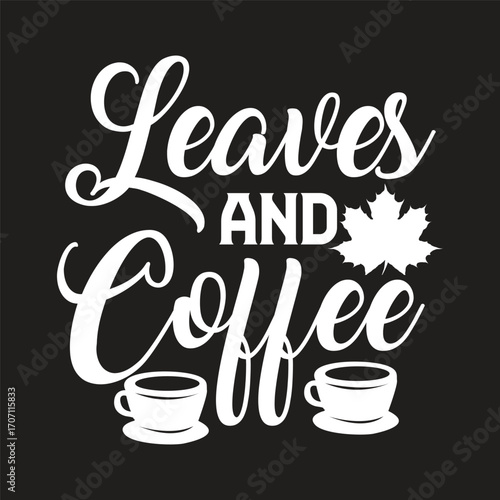 leaves and coffee