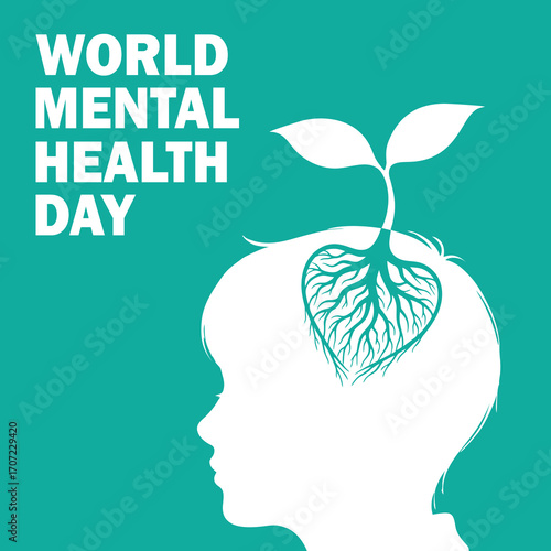 World Mental Health Day poster showing a child silhouette with a plant rooted in the brain. The artwork symbolizes mental well-being, personal growth, and the value of care and support.