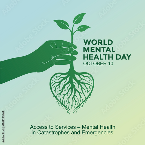 World Mental Health Day poster deign showing a green plant with roots shaped like a brain held by a hand. The artwork represents the connection between mental well-being, growth, and a healthy life