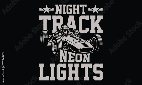 Night Track Neon Lights - Formula 1 Racing T-Shirt Design