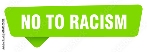 no to racism green sign isolated on transpatent background. no to racism sticker