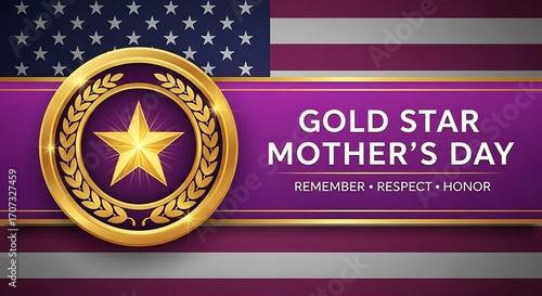 Gold star mothers day with american flag and medal, remember, respect, honor