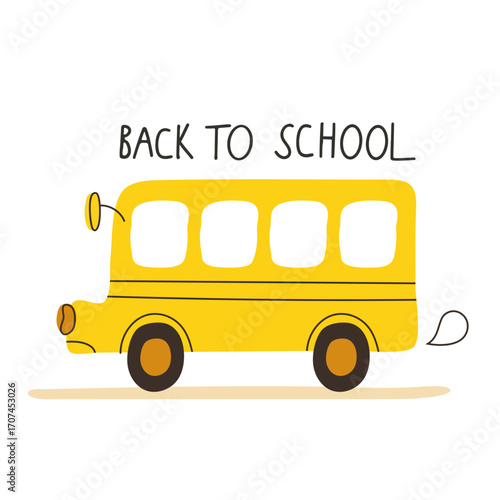Vector illustration of a yellow school bus with quote back to school, for tshirt, card, packaging, backgrounds and back to school templates.