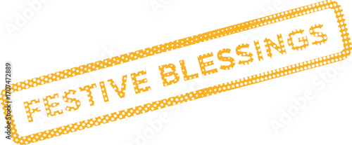 A gold and white dotted stamp proclaims Festive Blessings diagonally across a 