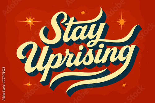 Retro Uprising Calligraphy. “Stay Uprising”. Retro script calligraphy with thick white flowing letters and