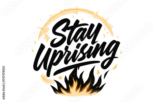 Stay Uprising Aura. “Stay Uprising”. Black modern hand lettering with strong fluid strokes, bold proportions,