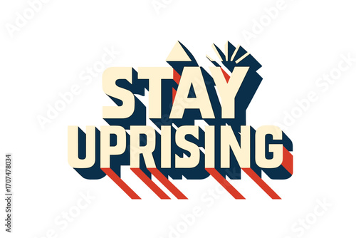 Stay Uprising Design. “Stay Uprising”. Geometric sans-serif typography with heavy cream flat fills, sharp