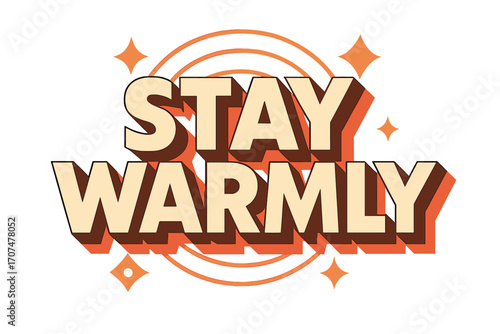 Warm Geometric Typography. “Stay Warmly”. Geometric sans-serif typography with heavy cream fills, bold weight,