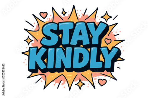 Stay Kindly Vibes. “Stay Kindly”. Bold 3D comic-style lettering with chunky rounded forms, thick black
