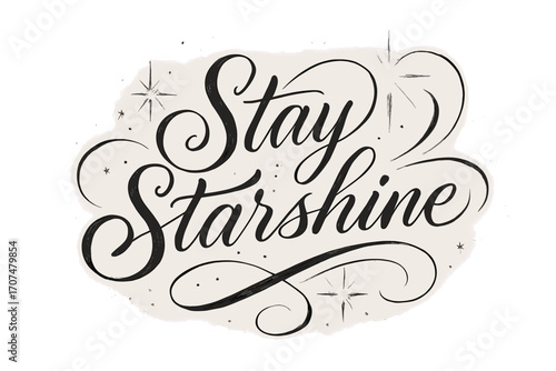 Stay Starshine Calligraphy. “Stay Starshine”. Elegant black modern calligraphy with smooth luminous strokes,