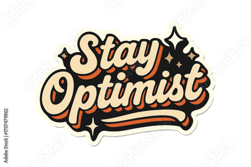 Stay Optimist Sticker. “Stay Optimist”. Sticker-style typography with cream-colored fills, orange shadows, and