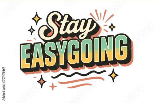 Retro Typography Celebration. “Stay Easygoing”. Retro block typography with gradient mint-to-yellow fills,