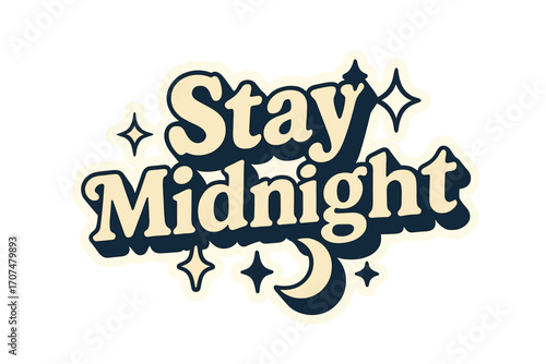 Stay Midnight Typography. “Stay Midnight”. Sticker-style typography with cream-colored fills, navy shadows,