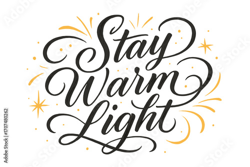 Stay Warm Elegance. “Stay Warm Light”. Elegant black modern calligraphy with smooth graceful strokes,