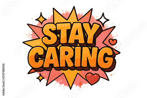 Stay Caring Art. “Stay Caring”. Bold 3D comic-style lettering with chunky soft shapes, thick black outlines,