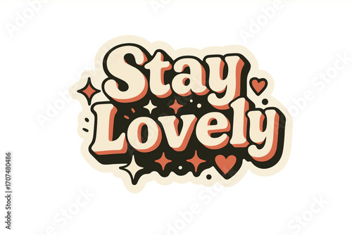 Stay Lovely Sticker. “Stay Lovely”. Sticker-style typography with cream-colored fills, coral shadows, and
