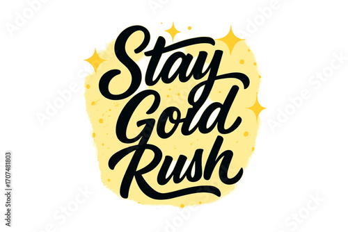 Golden Hand Lettering. “Stay Gold Rush”. Black modern hand lettering with smooth radiant strokes, elegant