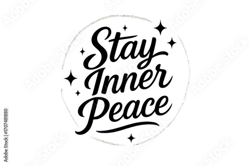 Inner Peace Elegance. “Stay Inner Peace”. Black modern hand lettering with smooth balanced strokes, elegant