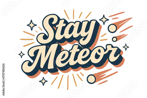 Retro Meteor Typography. “Stay Meteor”. Retro 3D typography with cream and golden orange fills, bold navy
