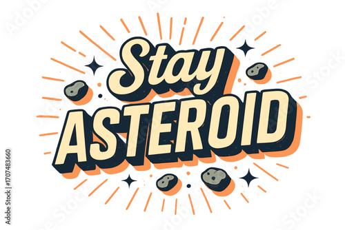 Retro Asteroid Typography. “Stay Asteroid”. Retro 3D typography with cream and stone-gray fills, bold navy