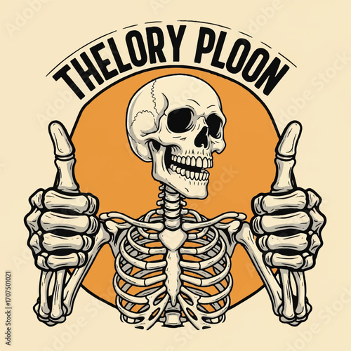 A vintage-style illustration of a cheerful skeleton giving two thumbs up, with 'THELORY PLOON' text in a banner.