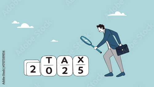 2025 tax, tax percentage policy each year, businessman uses a magnifying glass to observe changes in tax percentage in 2025