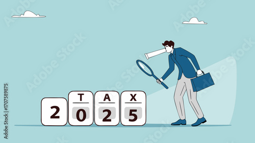 2025 tax, tax percentage policy each year, businessman uses a magnifying glass to observe changes in tax percentage in 2025