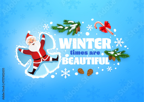 Christmas greeting quote winter times are beautiful with Santa on snow, cartoon vector. Christmas or New Year winter holiday quote with happy Santa making butterfly on snow with candy cane and cones