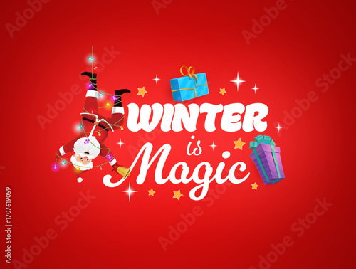 Christmas quote, Santa tangled in Christmas lights with gifts, vector greeting card for winter holiday. Christmas quote winter is magic with happy Santa stuck in garland for New Year greeting card