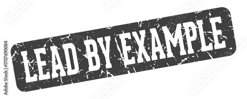 lead by example rectangular sign. lead by example stamp