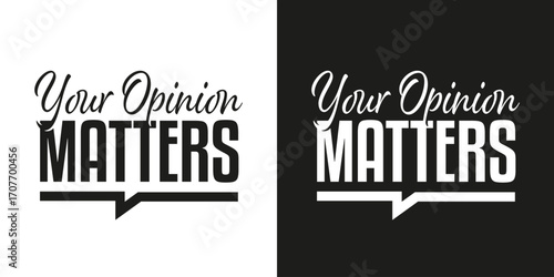 Your Opinion matters