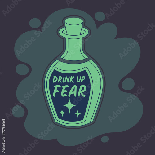 Stylized potion bottle displays the inscription drink up fear on a dark background