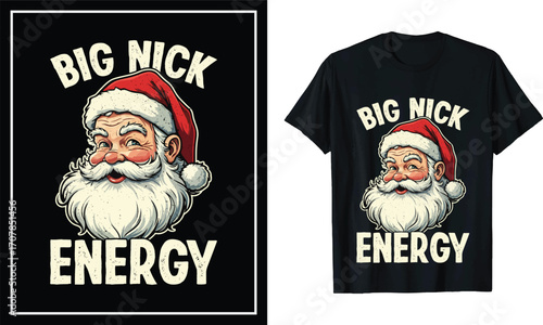 Funny Christmas T-Shirt Design – Santa Claus Big Nick Energy Holiday Humor