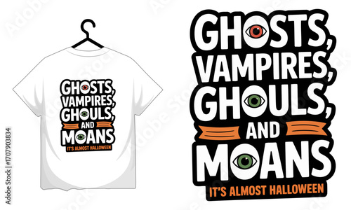 Ghosts vampires ghouls and moans it is almost halloween t shirt design
