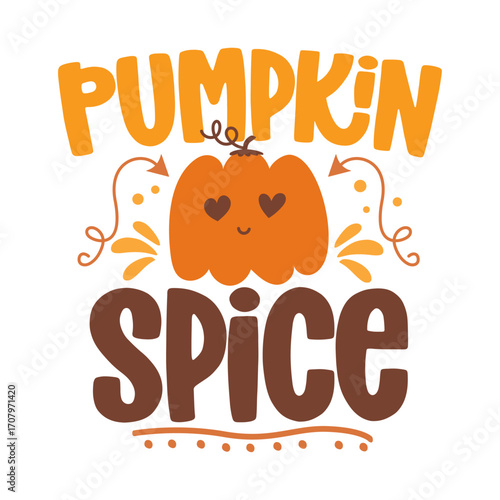 Warm “Pumpkin Spice” quote with a smiling pumpkin, swirls, and orange-brown palette. Cozy autumn artwork for mugs, shirts, cards, posters, and kitchen decor.