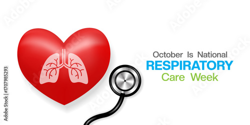 October is National Respiratory Care Week. Lung, heart  and stethoscope. Suitable for posters, banners and social media. White background.