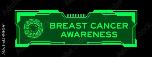 Green color of futuristic hud banner that have word breast cancer awareness on user interface screen on black background