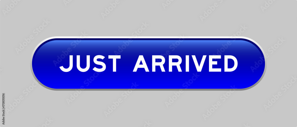 Fototapeta premium Blue color capsule shape button with word just arrived on gray background