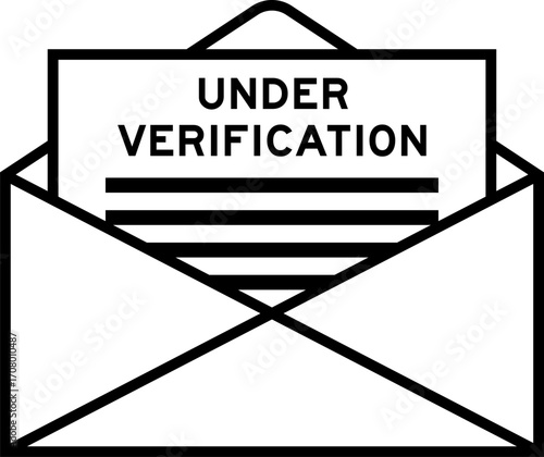 Envelope and letter sign with word under verification as the headline