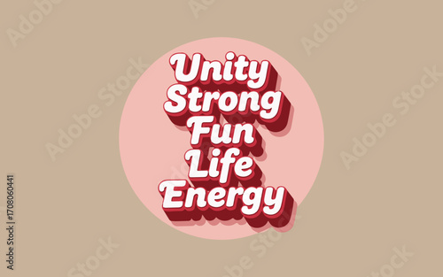 Retro typography celebrating unity strength fun life energy