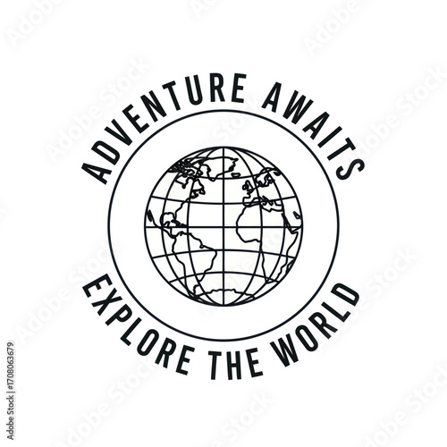 A black and white graphic design featuring a world globe within a circle, with the words "Adventure Awaits" and "Explore the World" around it.