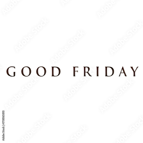 "Good Friday" text displayed in a simple, elegant font against a plain white background.