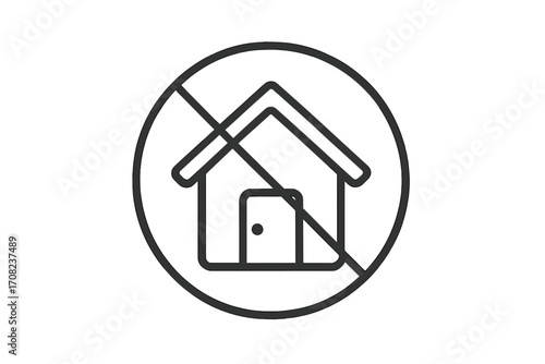 No house sign. Prohibited building icon. Vector symbol for homelessness, quarantine, eviction, real estate crisis. Forbidden entry pictogram. Linear outline design. No entry.