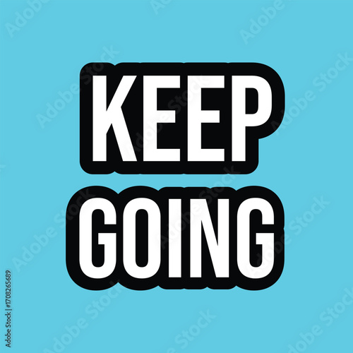 Keep going – motivational inspirational quote background design