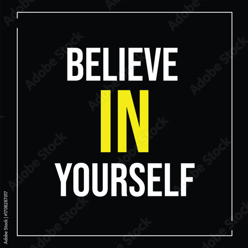 Believe in yourself – motivational inspirational quote background design