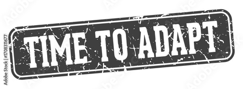 time to adapt rectangular sign. time to adapt stamp