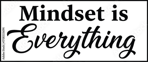 Mindset is Everything" - Motivational Quote for Success and Personal Growth